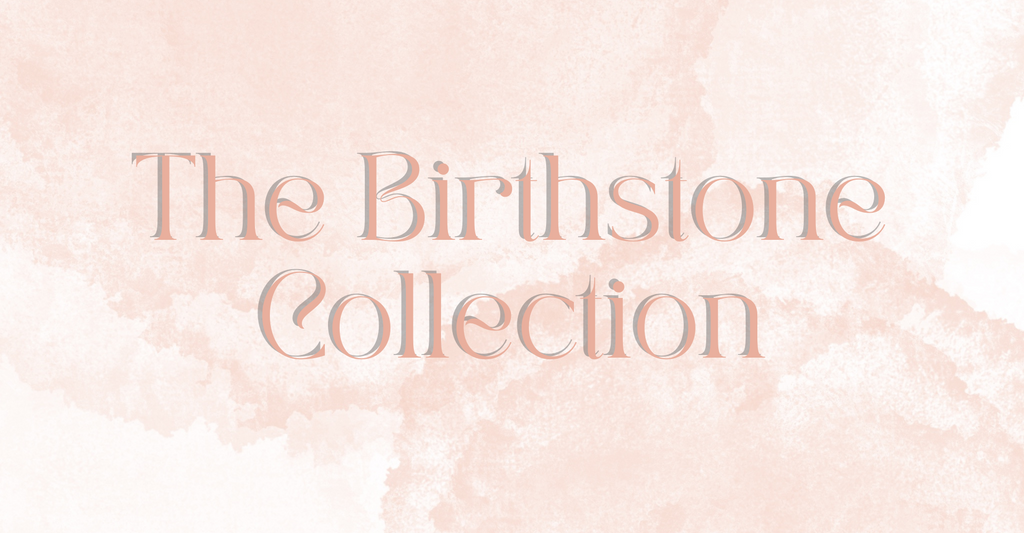 The Birthstone Collection